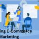 Mastering E-Commerce Marketing
