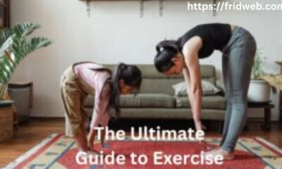 The Ultimate Guide to Exercise