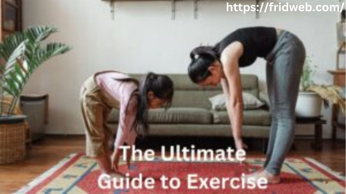 The Ultimate Guide to Exercise