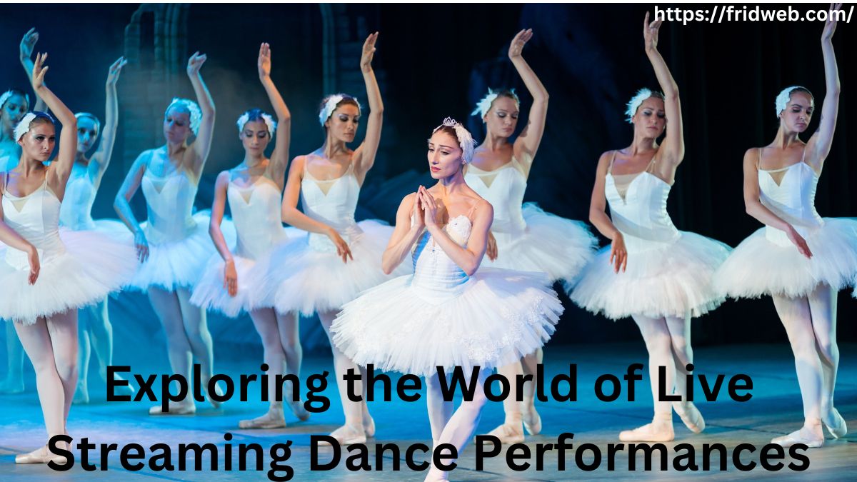 Exploring the World of Live Streaming Dance Performances