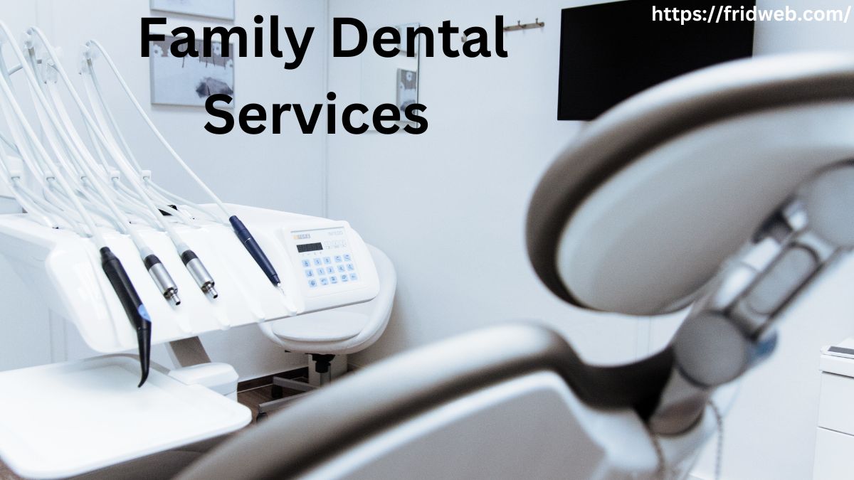 Family Dental Services