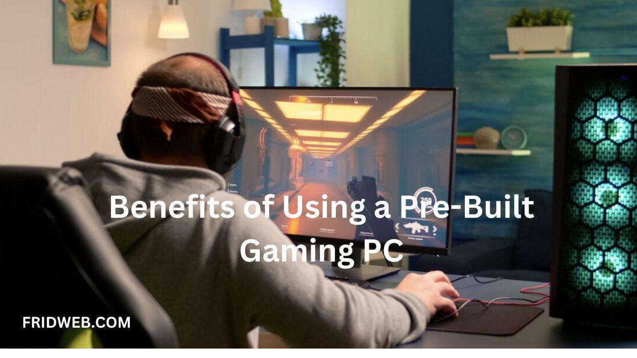 Benefits of Using a Pre-Built Gaming PC
