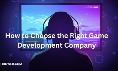How to Choose the Right Game Development Company