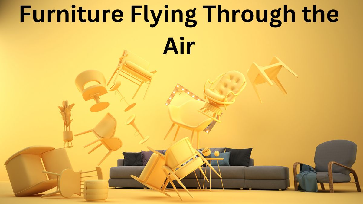 Furniture Flying Through the Air